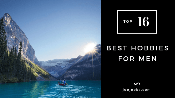 Top 16 Best Hobbies for Men - JooJoobs